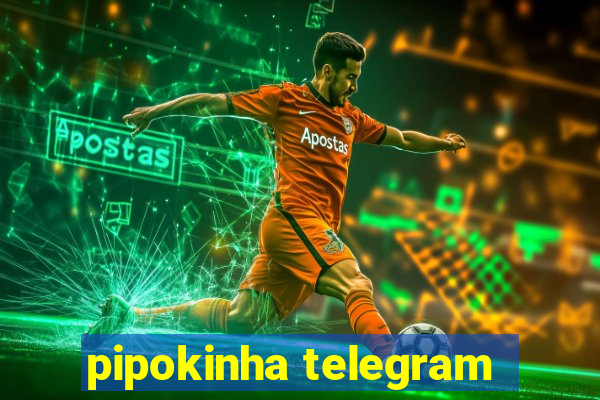 pipokinha telegram